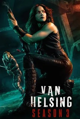 Van Helsing   แวน เฮลซิง: นักล่าแวมไพร์ ซีซั่น 3 Season 3 (2018)