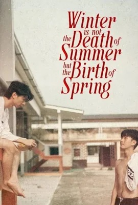 Winter Is Not the Death of Summer but the Birth of Spring  ขอให้รักหาเราเจอ (2024)